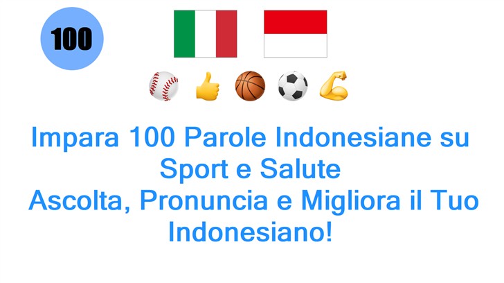 Impara 100 Parole Indonesiane su Sport e Salute: Ascolta, Pronuncia e Migliora il Tuo Indonesiano!